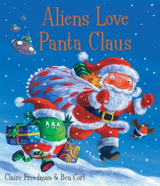 Aliens Love Panta Claus - The perfect Christmas book for all three year olds, four year olds, five year olds and six year olds