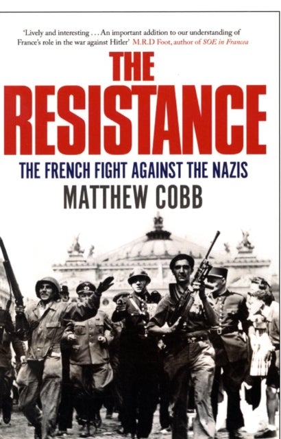 The Resistance - The French Fight Against the Nazis