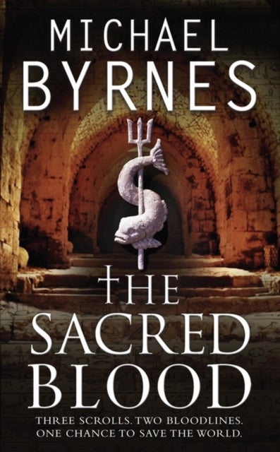 The Sacred Blood - The thrilling sequel to The Sacred Bones, for fans of Dan Brown