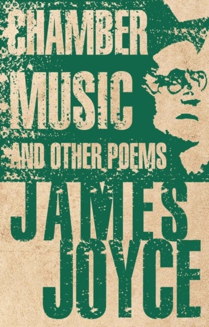 Bilde av Chamber Music And Other Poems Av James Joyce