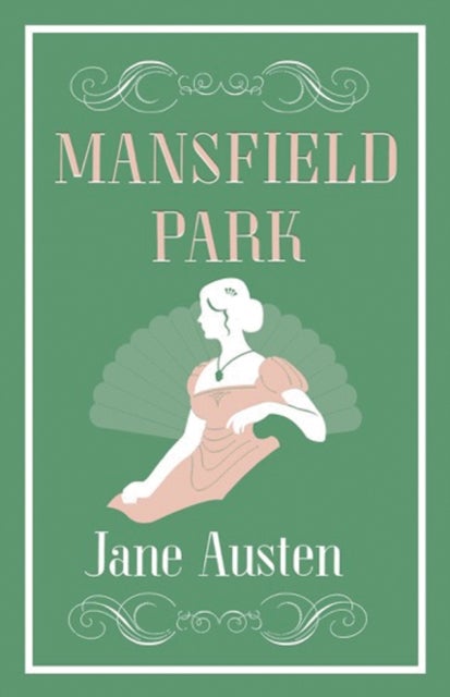 Mansfield Park - Annotated Edition (Alma Classics Evergreens)