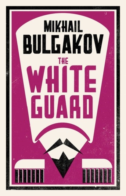 Bilde av The White Guard: New Translation Av Mikhail Bulgakov