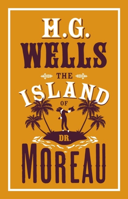 The Island of Dr Moreau - Alma Classics Evergreens