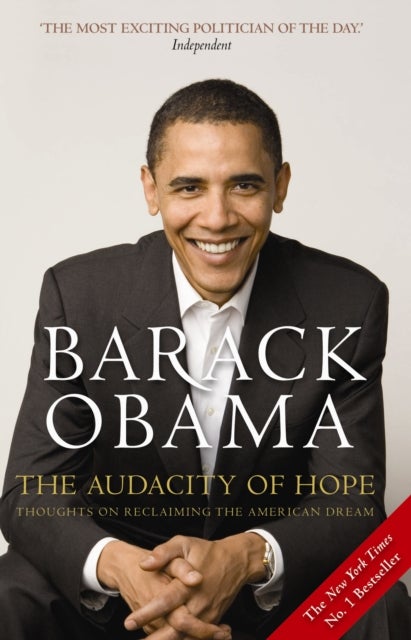 The Audacity of Hope - Thoughts on Reclaiming the American Dream