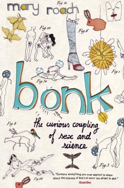 Bonk - The Curious Coupling Of Sex And Science