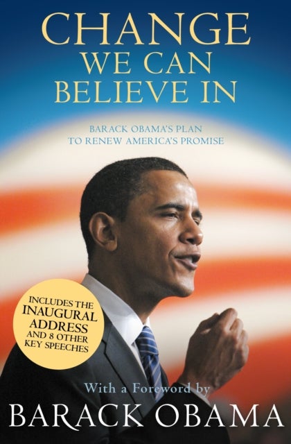 Change We Can Believe In - Barack Obama's Plan to Renew America's Promise