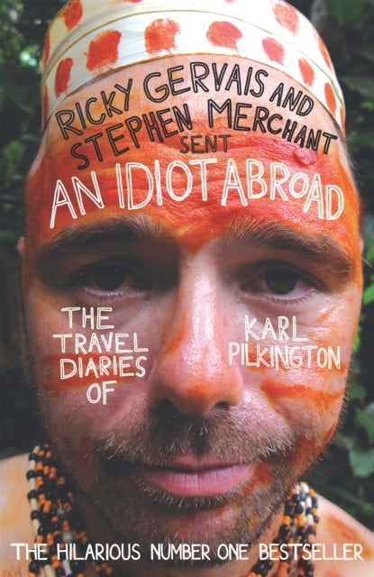 An Idiot Abroad - The Travel Diaries of Karl Pilkington