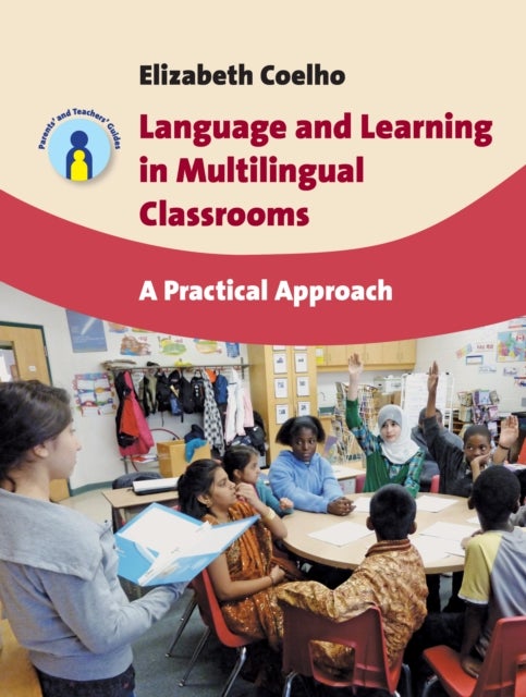 Bilde av Language And Learning In Multilingual Classrooms Av Elizabeth Coelho