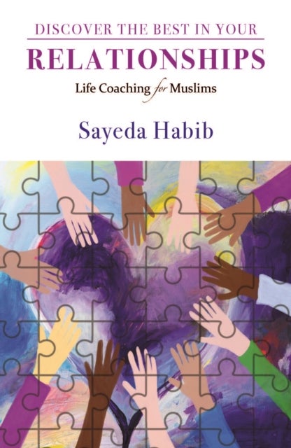 Discover the Best in Your Relationships - Life Coaching For Muslims