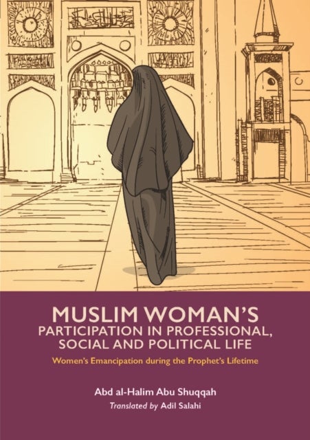 Bilde av Muslim Woman&#039;s Participation In Mixed Social Life Av Abd Al-halim Abu Shuqqah