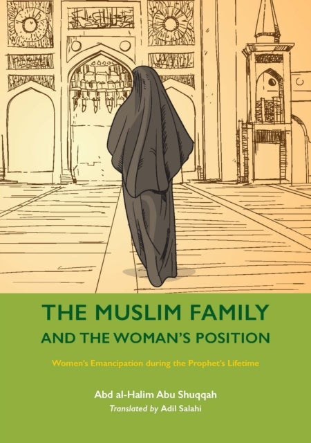 Bilde av The Muslim Family And The Woman¿s Position Av Abd Al-halim Abu Shuqqah