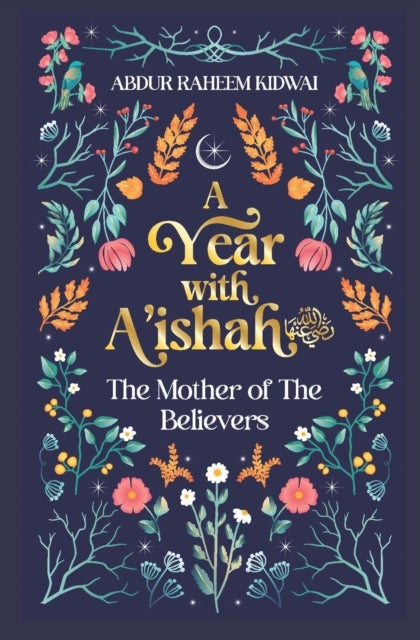 A Year with A'ishah (RA) - The Mother of the Believers