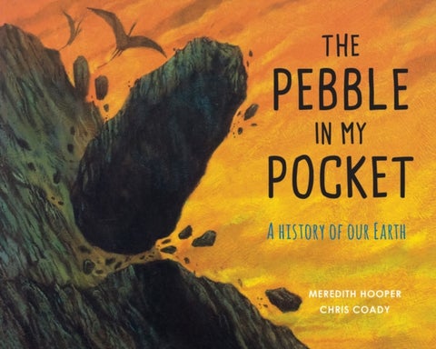 The Pebble in My Pocket - A History of Our Earth