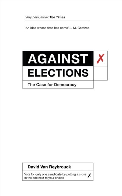 Against Elections - The Case for Democracy