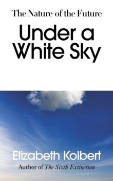 Under a white sky - the nature of the future