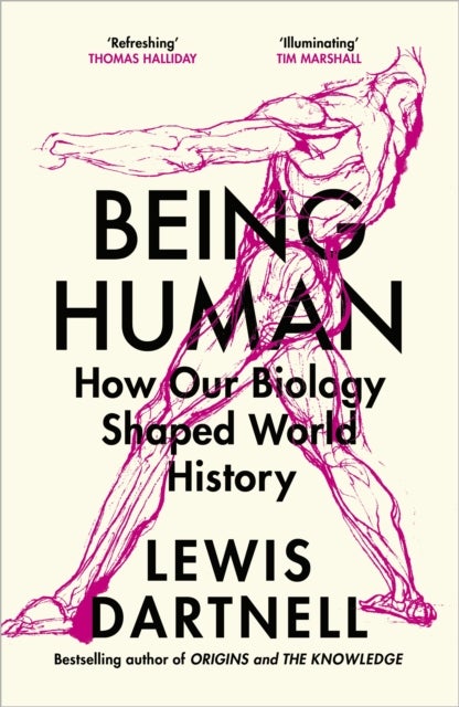 Being Human - How our biology shaped world history