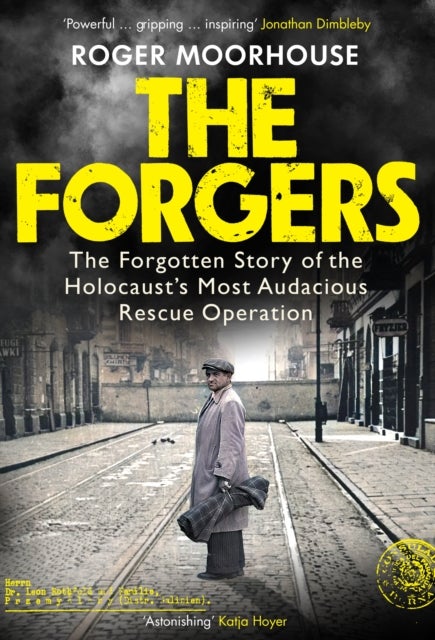 The Forgers - The Forgotten Story of the Holocaust's Most Audacious Rescue Operation