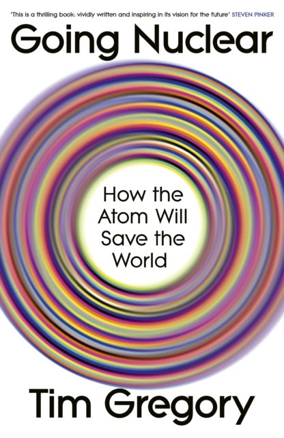 Going Nuclear - How the Atom Will Save the World