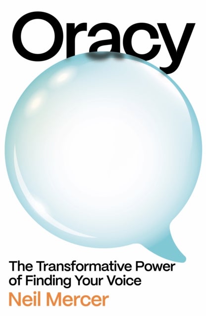 Oracy - The Transformative Power of Finding Your Voice