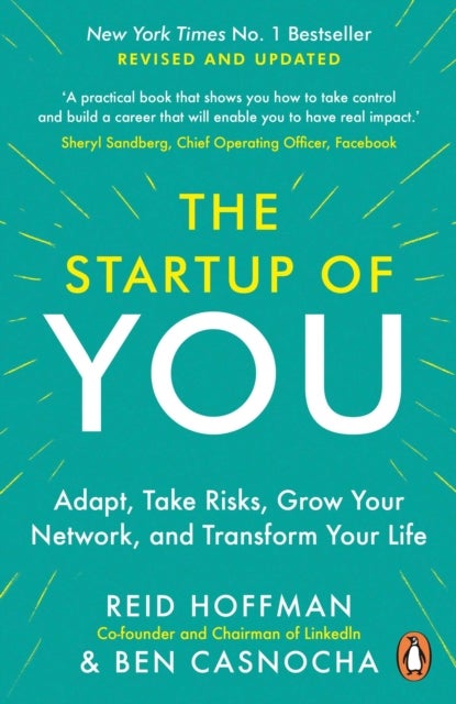 The Start-up of You - Adapt, Take Risks, Grow Your Network, and Transform Your Life