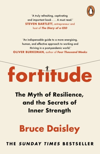 Fortitude - The Myth of Resilience, and the Secrets of Inner Strength: A Sunday Times Bestseller