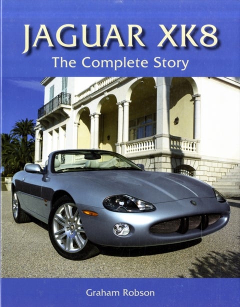Jaguar XK8 - The Complete Story