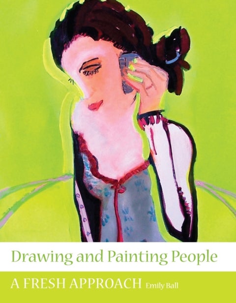 Drawing and Painting People - A Fresh Approach