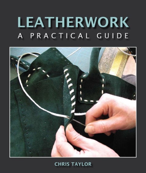 Leatherwork - A Practical Guide