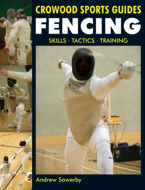 Fencing - Skills. Tactics. Training