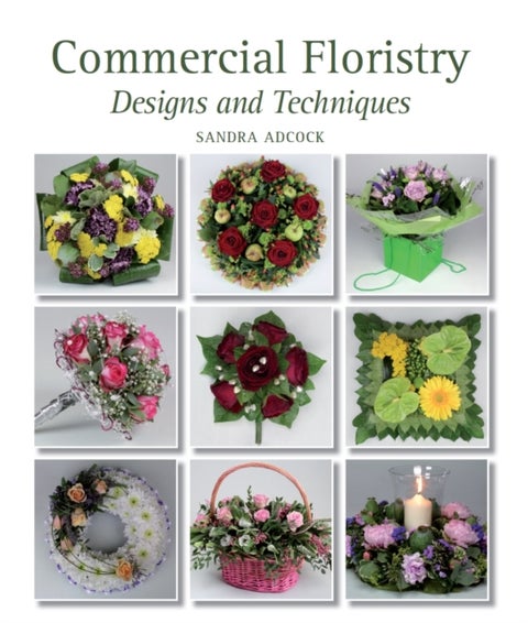 Commercial Floristry - Designs and Techniques