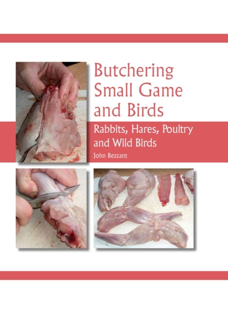 Bilde av Butchering Small Game And Birds Av John Bezzant