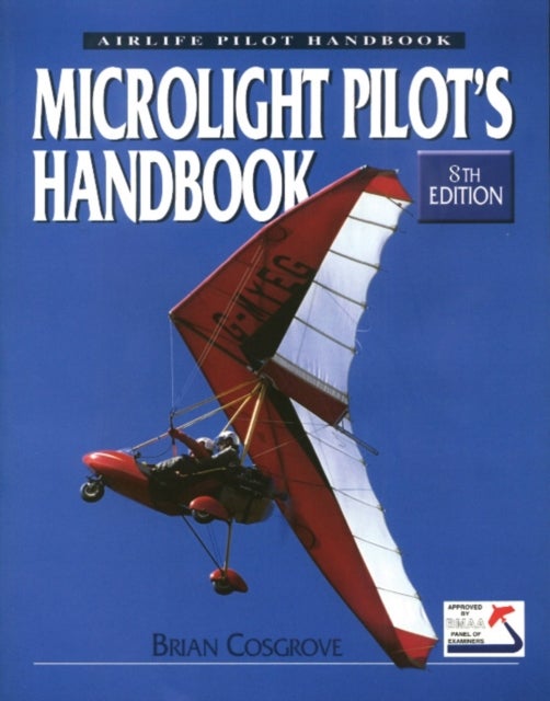 Bilde av Microlight Pilot&#039;s Handbook - 8th Edition Av Brian Cosgrove