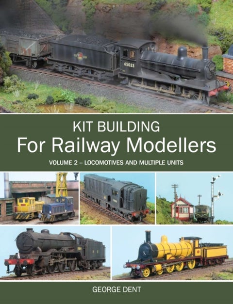 Kit Building for Railway Modellers - Volume 2 - Locomotives and Multiple Units