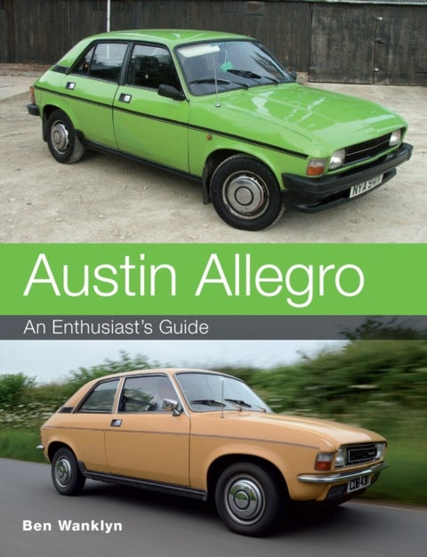 Austin Allegro - An Enthusiast's Guide
