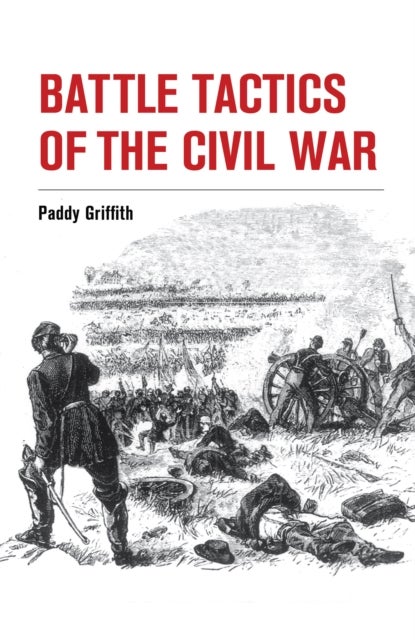 Bilde av Battle Tactics Of The Civil War Av Paddy Griffith