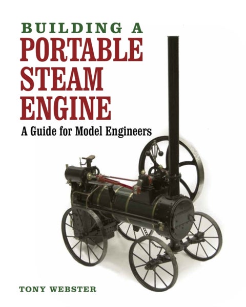 Building a Portable Steam Engine - A Guide for Model Engineers