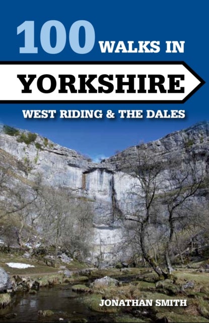 Bilde av 100 Walks In Yorkshire - West Riding And The Dales Av Jonathan J Smith