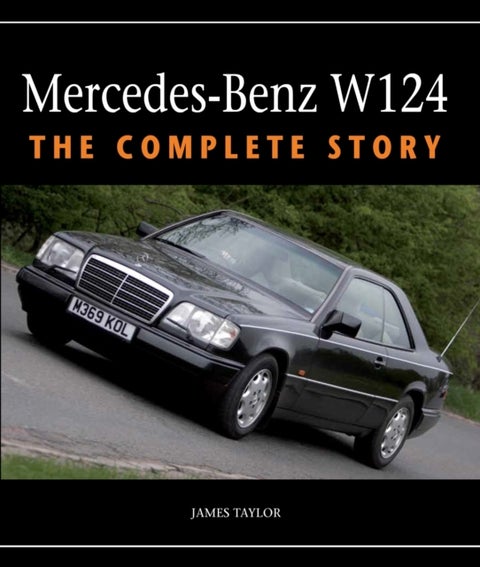 Mercedes-Benz W124 - The Complete Story