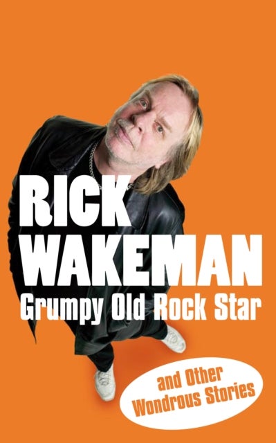 Grumpy Old Rock Star - and Other Wondrous Stories