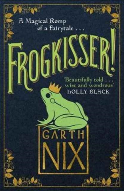 Frogkisser! - A Magical Romp of a Fairytale