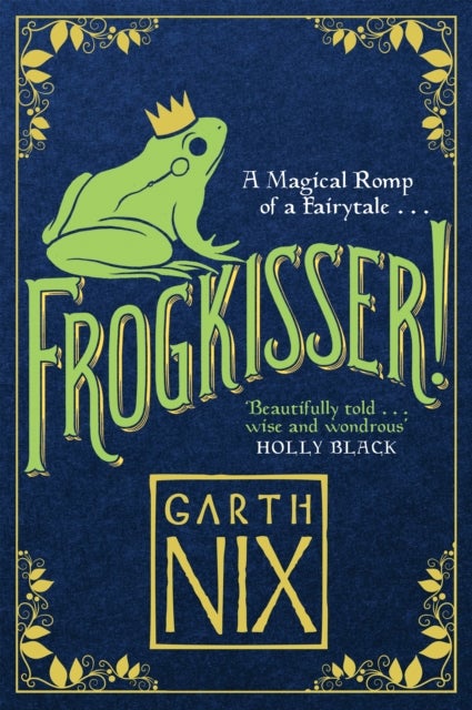Frogkisser! - A Magical Romp of a Fairytale