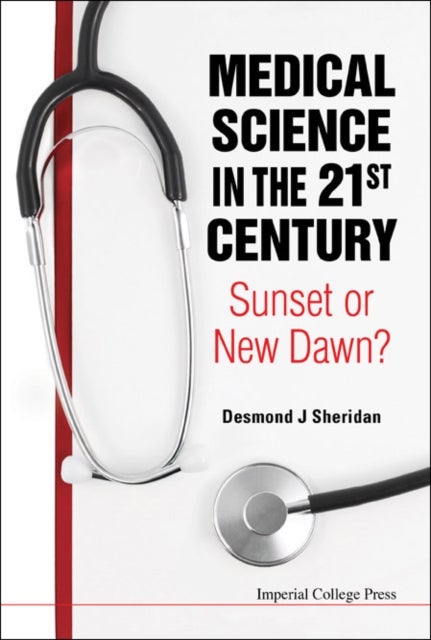 Bilde av Medical Science In The 21st Century: Sunset Or New Dawn? Av Desmond J (imperial College London Uk) Sheridan