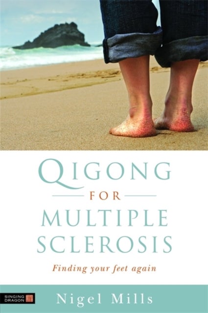 Qigong for Multiple Sclerosis - Finding Your Feet Again