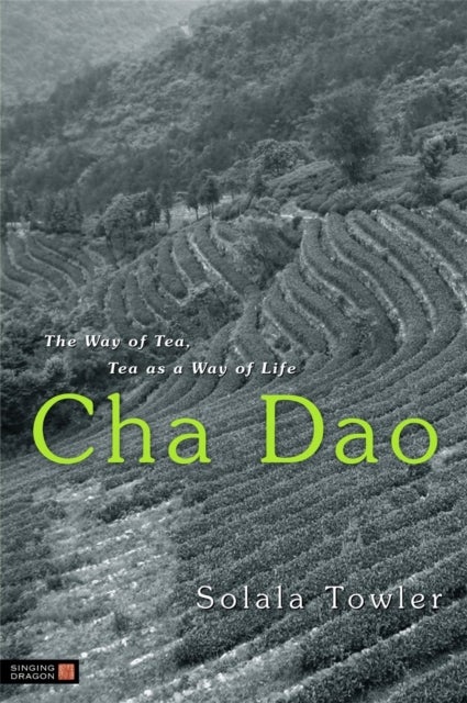 Cha Dao - The Way of Tea, Tea as a Way of Life