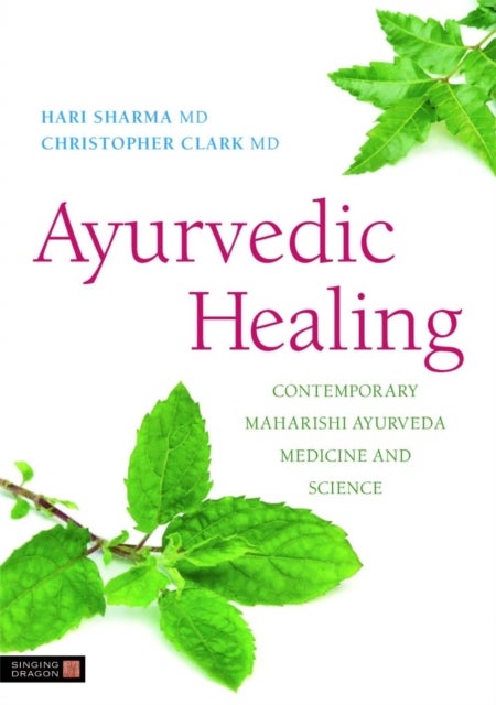 Ayurvedic Healing - Contemporary Maharishi Ayurveda Medicine and Science
