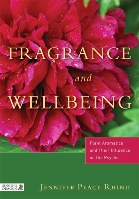 Bilde av Fragrance And Wellbeing Av Jennifer Peace Peace Rhind