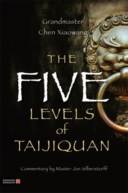 Bilde av The Five Levels Of Taijiquan Av Xiaowang Chen