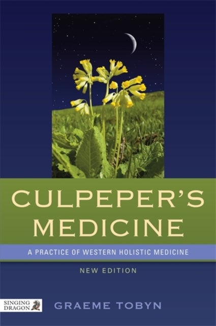Culpeper's Medicine - A Practice of Western Holistic Medicine New Edition