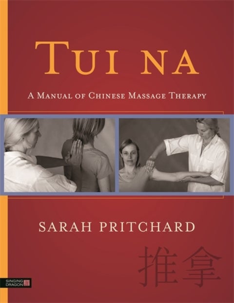 Tui na - A Manual of Chinese Massage Therapy