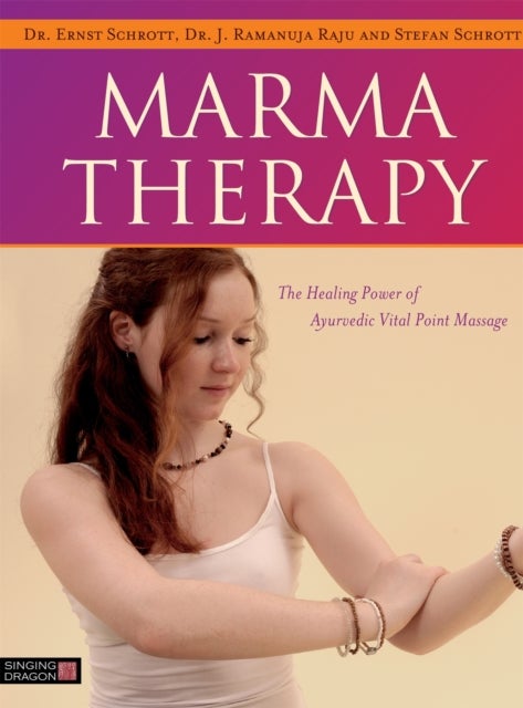 Marma Therapy - The Healing Power of Ayurvedic Vital Point Massage